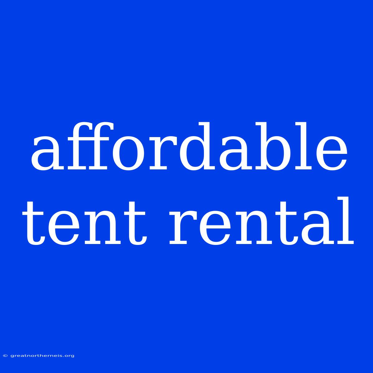 Affordable Tent Rental