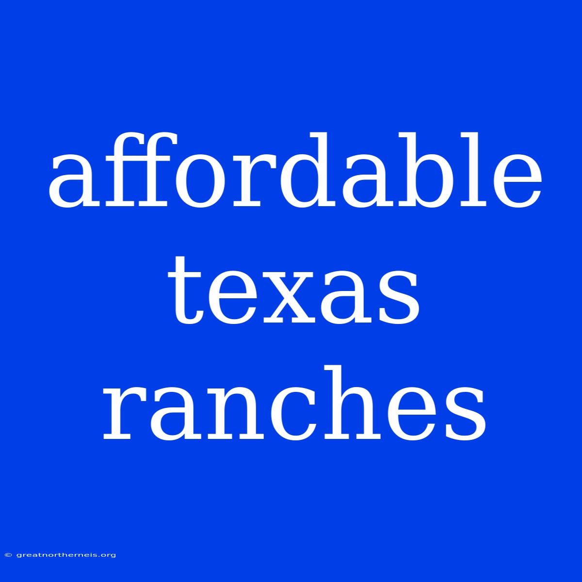 Affordable Texas Ranches