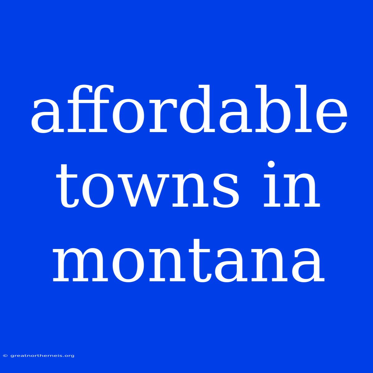 Affordable Towns In Montana