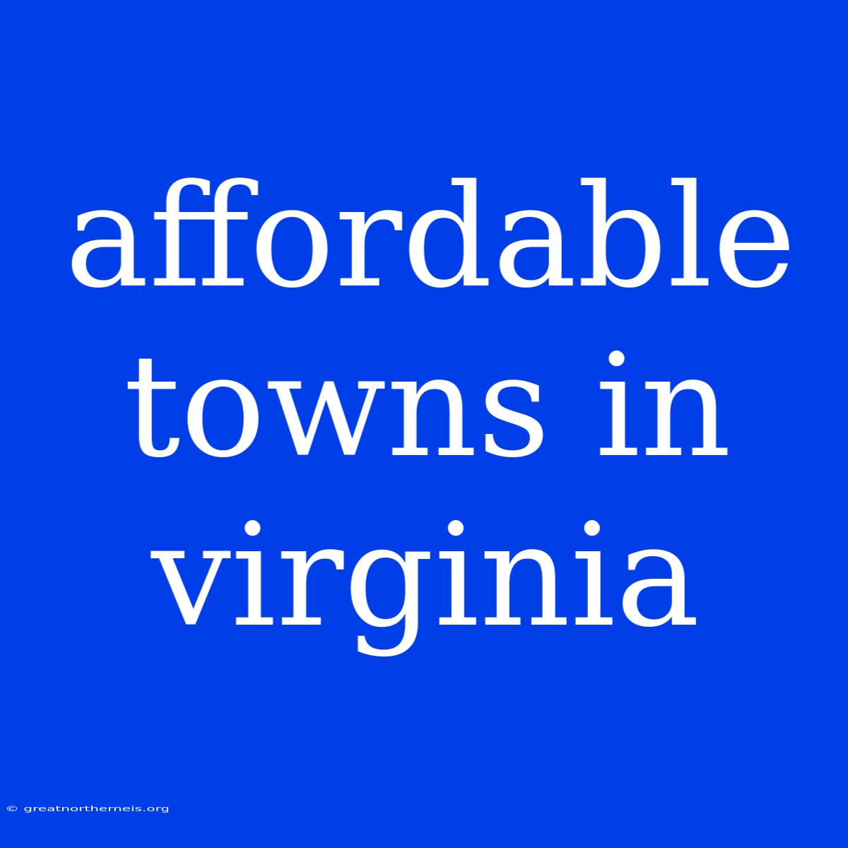 Affordable Towns In Virginia