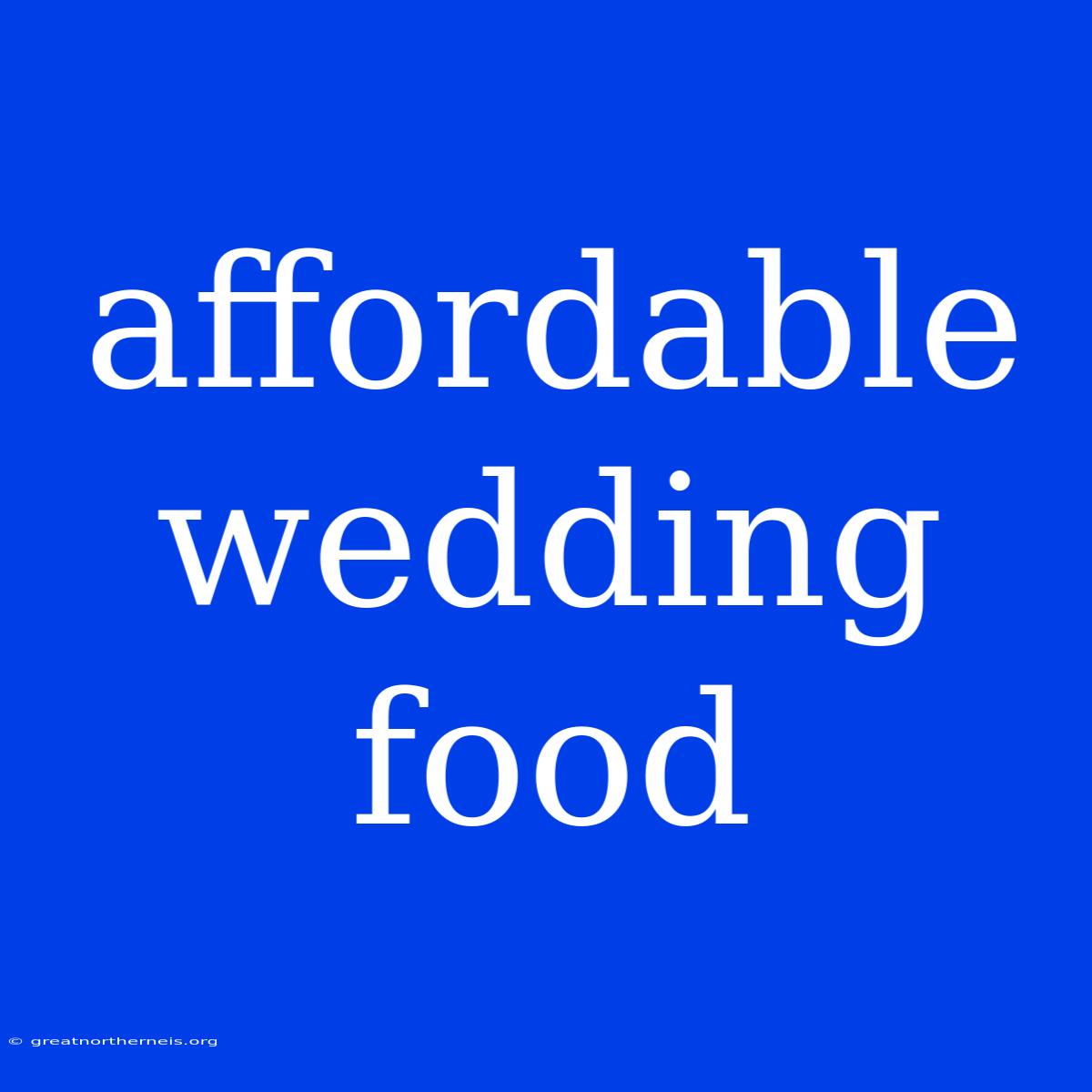 Affordable Wedding Food