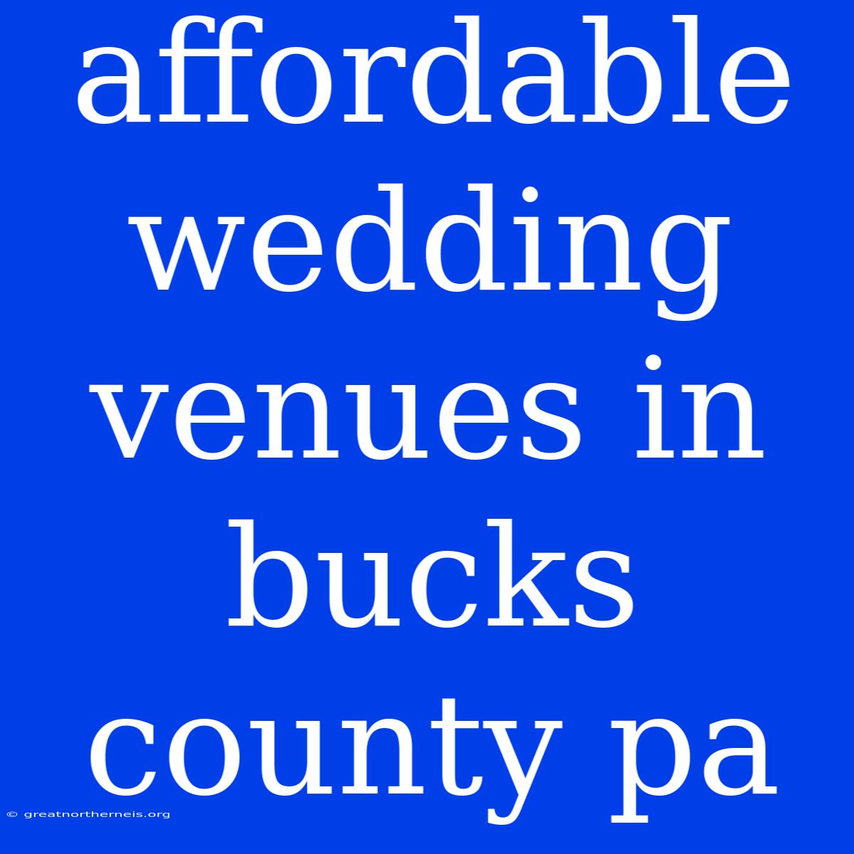 Affordable Wedding Venues In Bucks County Pa