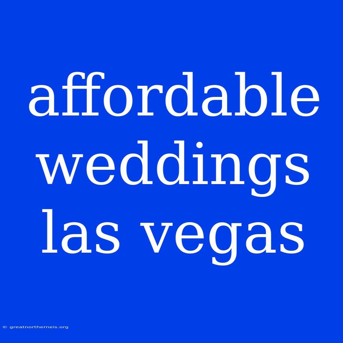 Affordable Weddings Las Vegas