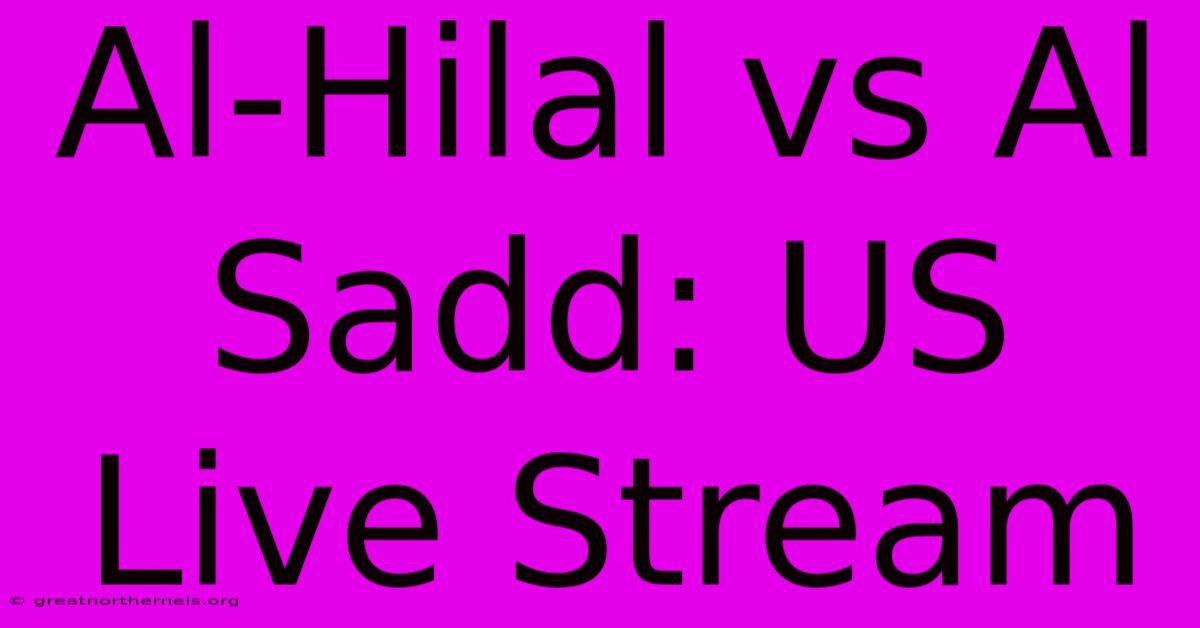 Al-Hilal Vs Al Sadd: US Live Stream