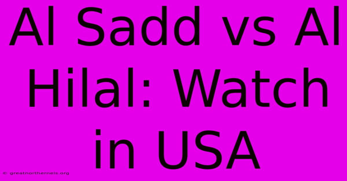 Al Sadd Vs Al Hilal: Watch In USA