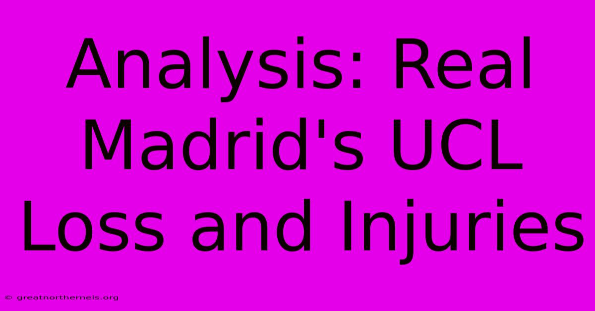 Analysis: Real Madrid's UCL Loss And Injuries