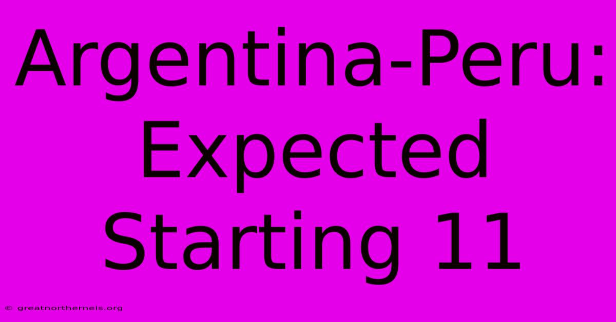 Argentina-Peru:  Expected Starting 11