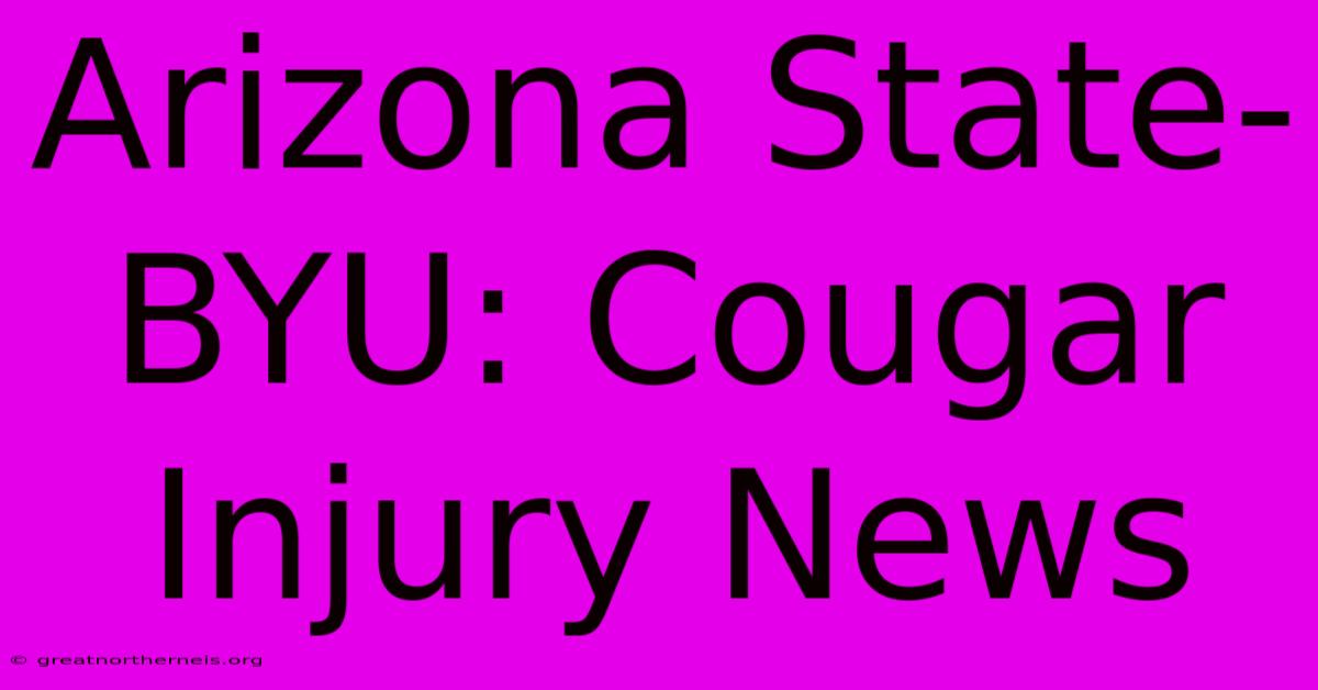 Arizona State-BYU: Cougar Injury News