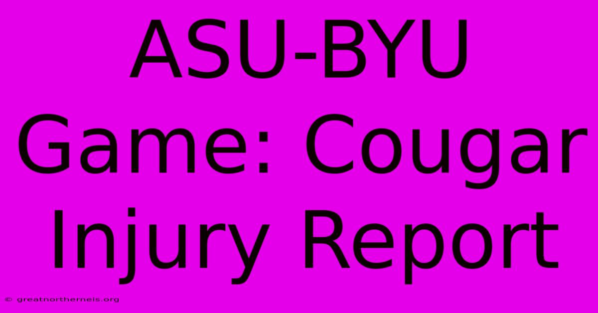 ASU-BYU Game: Cougar Injury Report