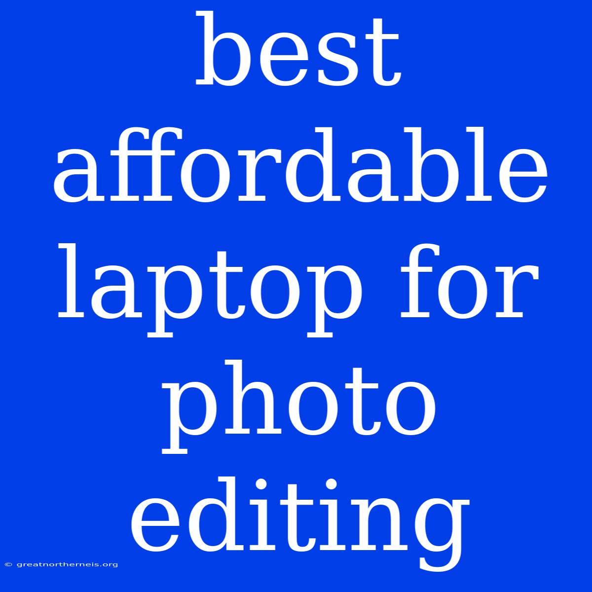 Best Affordable Laptop For Photo Editing