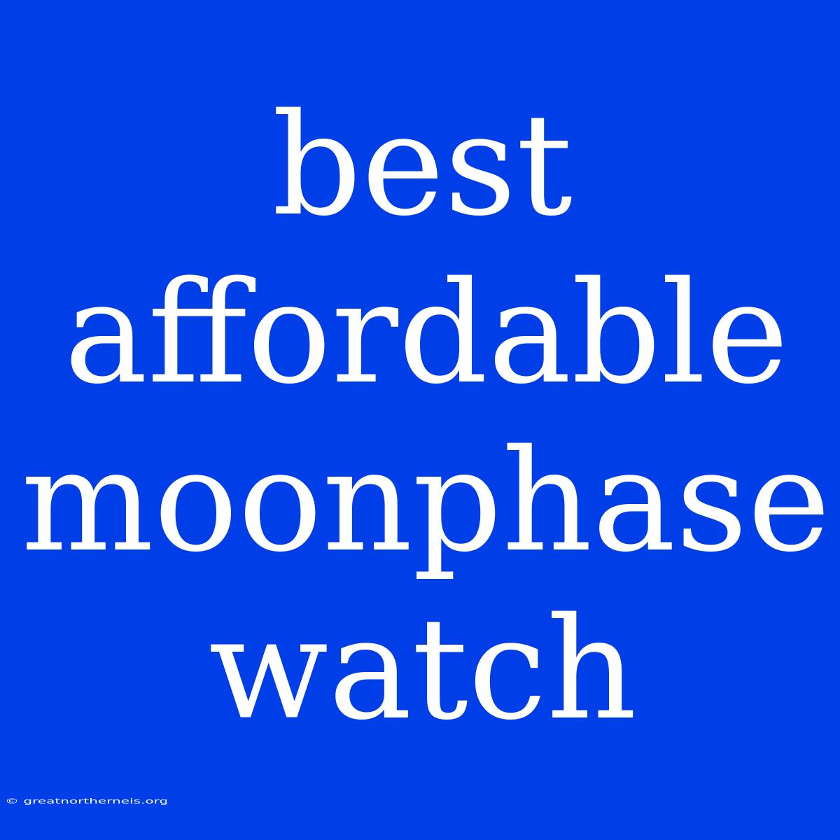 Best Affordable Moonphase Watch