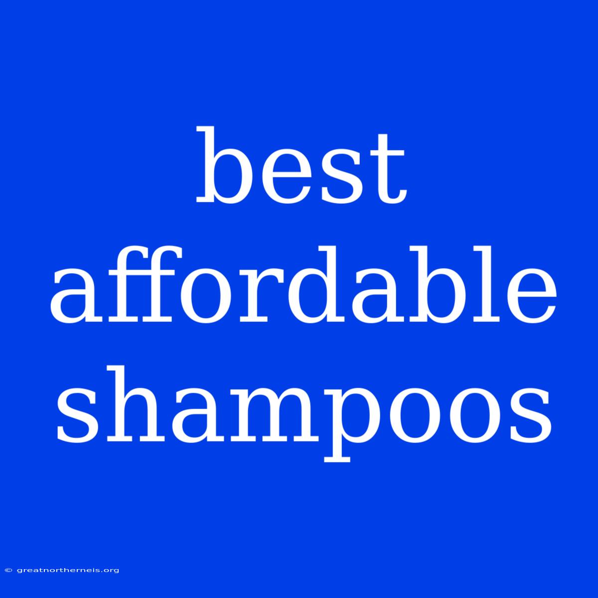 Best Affordable Shampoos