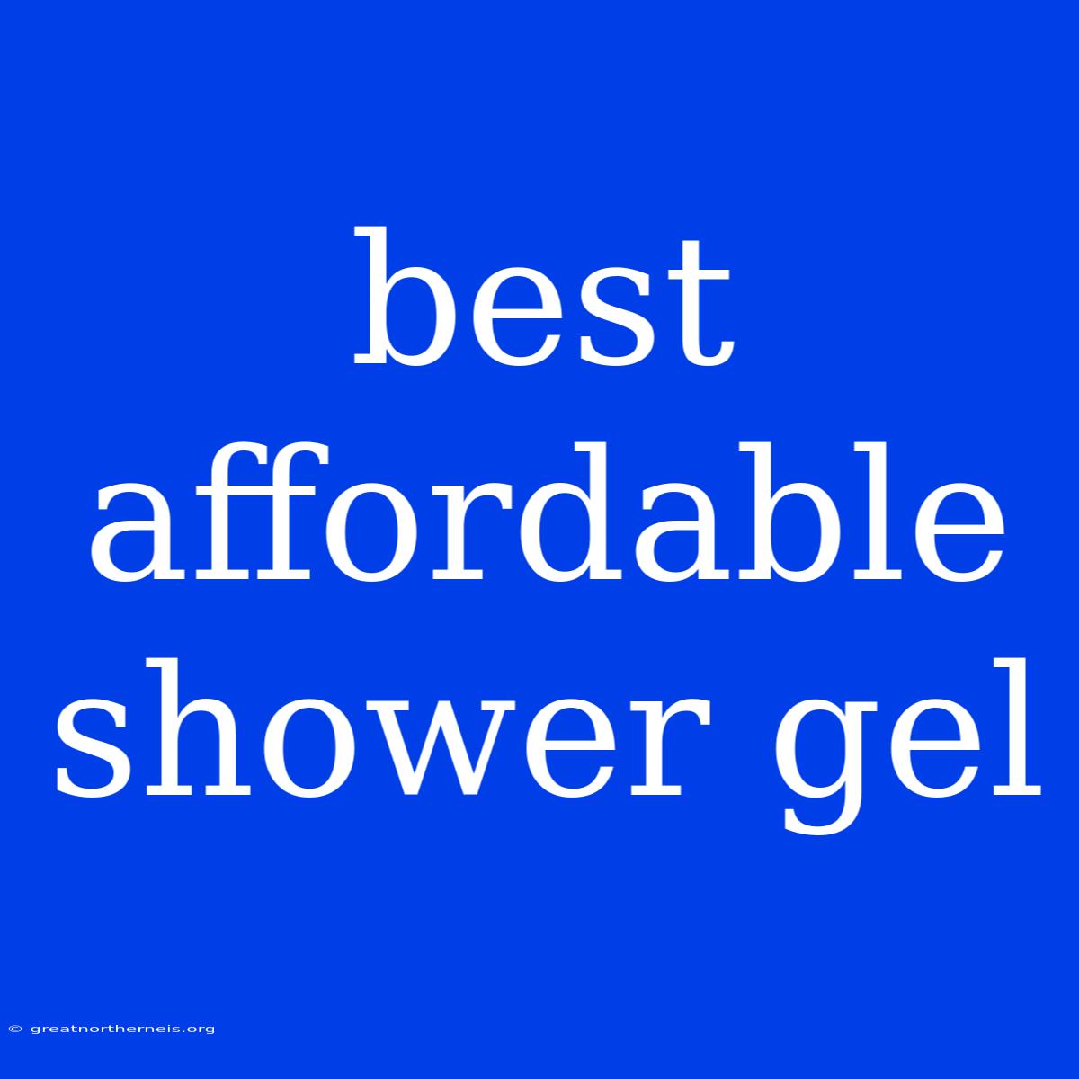 Best Affordable Shower Gel