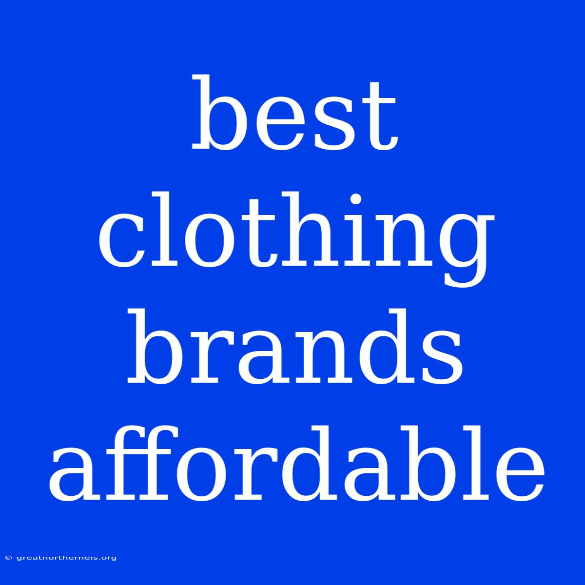 Best Clothing Brands Affordable