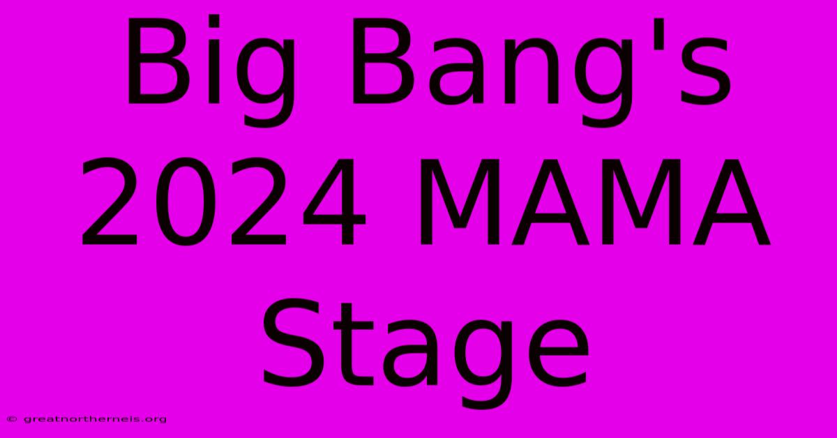 Big Bang's 2024 MAMA Stage