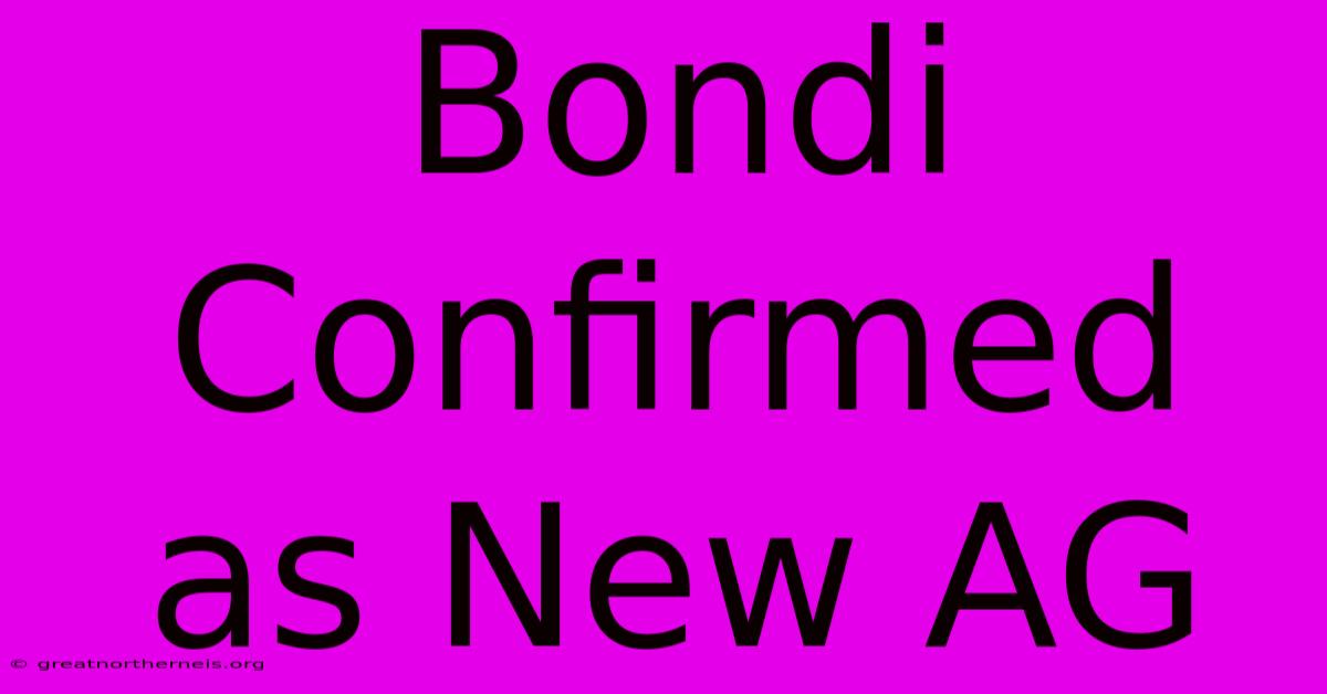 Bondi Confirmed As New AG