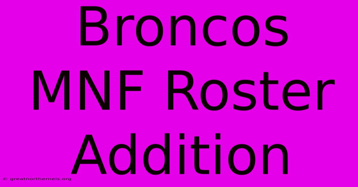 Broncos MNF Roster Addition