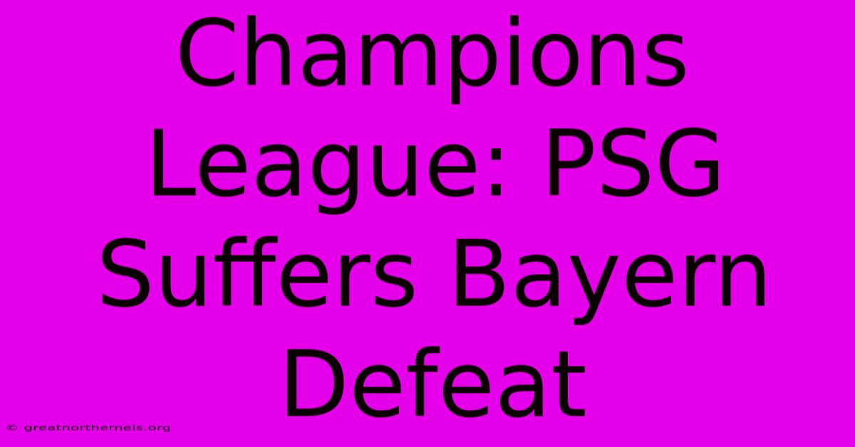 Champions League: PSG Suffers Bayern Defeat