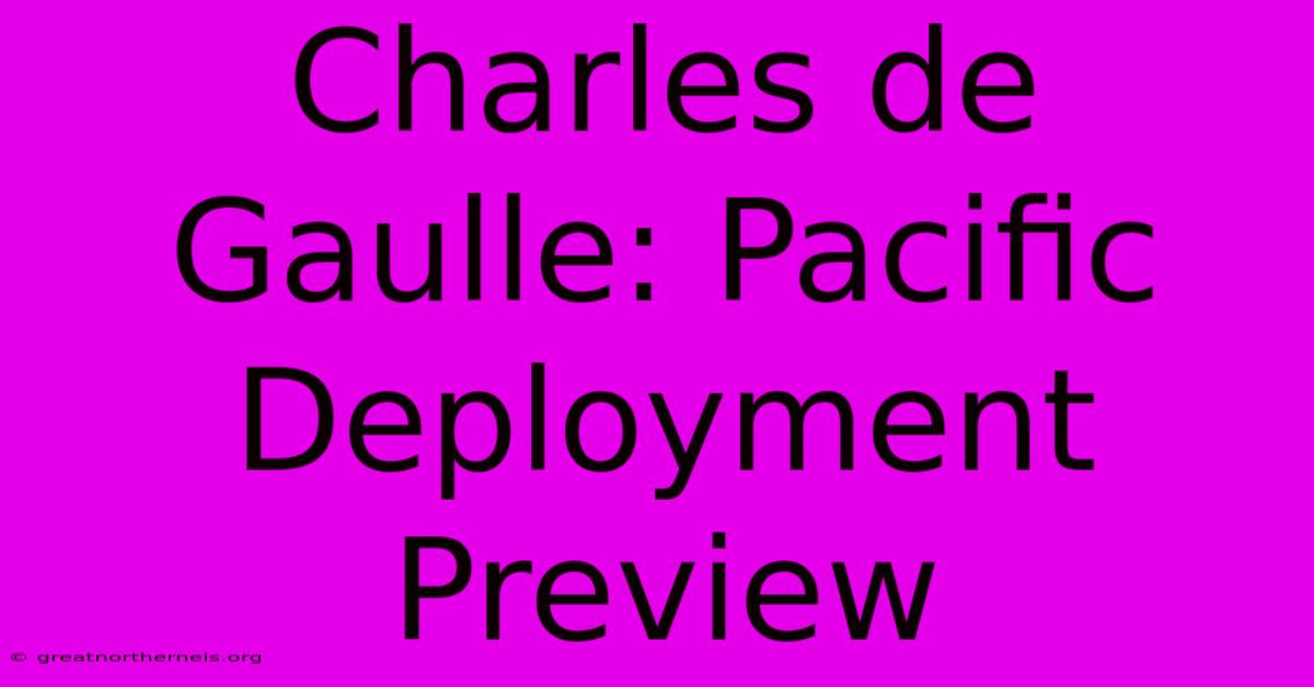 Charles De Gaulle: Pacific Deployment Preview