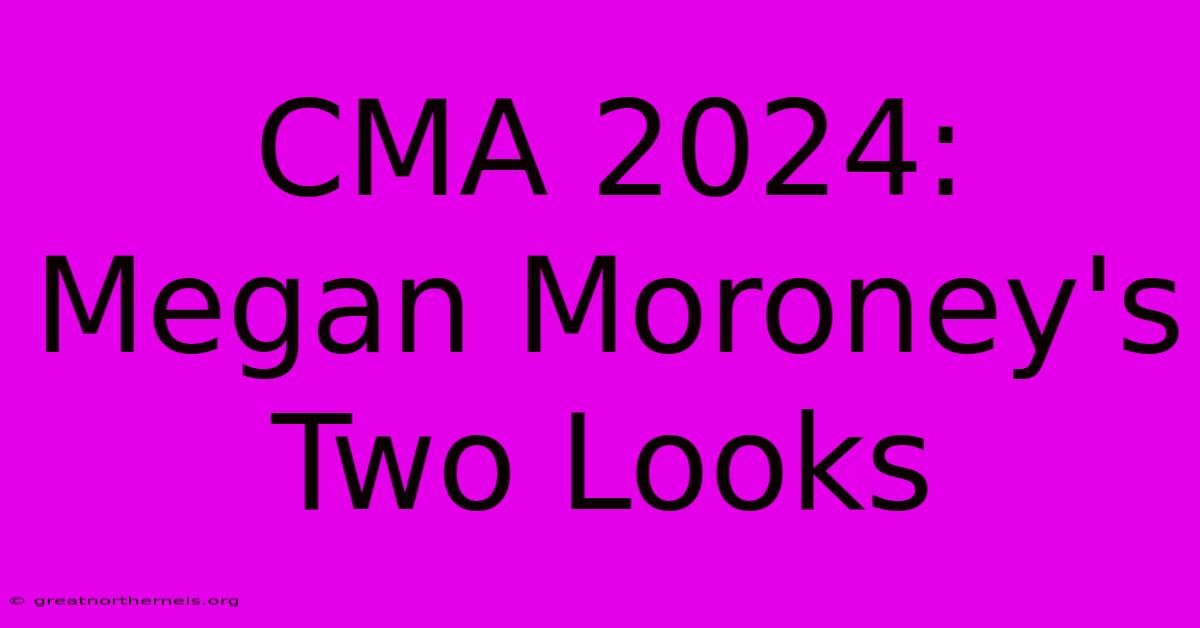 CMA 2024: Megan Moroney's Two Looks