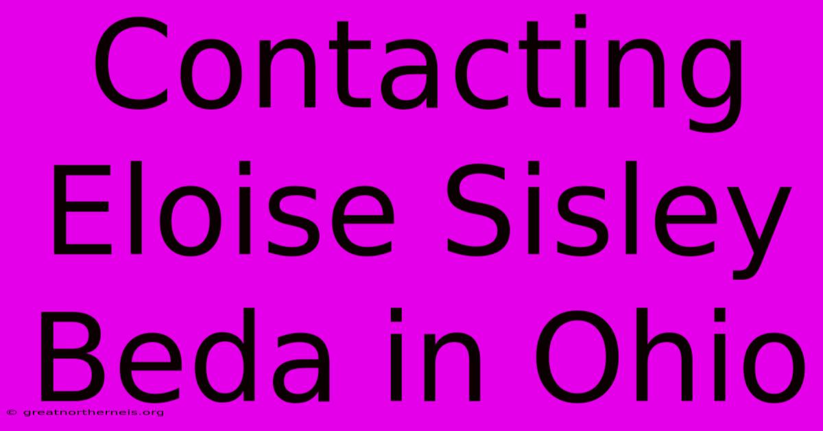 Contacting Eloise Sisley Beda In Ohio