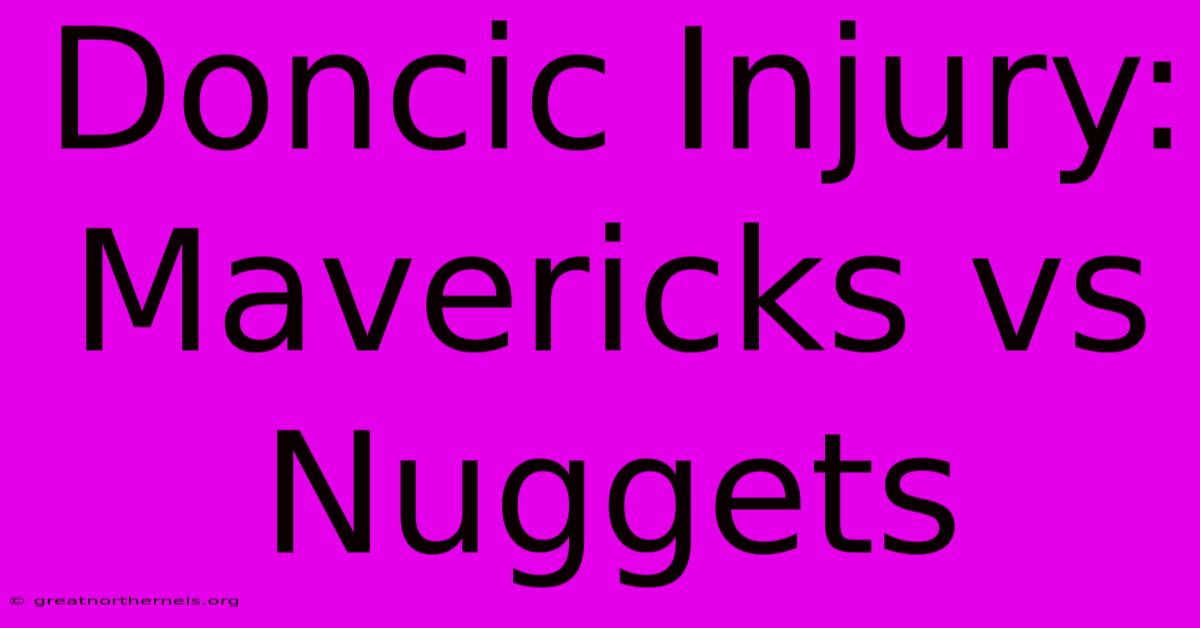 Doncic Injury: Mavericks Vs Nuggets