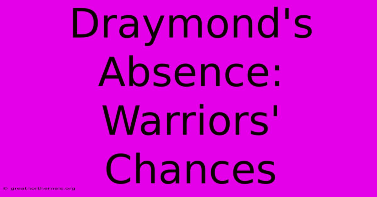 Draymond's Absence:  Warriors' Chances