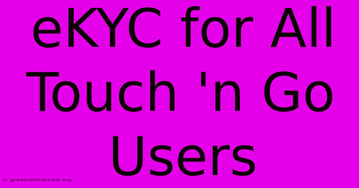 EKYC For All Touch 'n Go Users