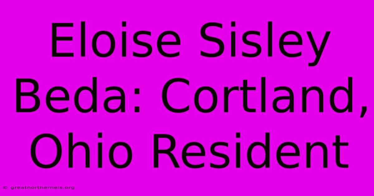 Eloise Sisley Beda: Cortland, Ohio Resident