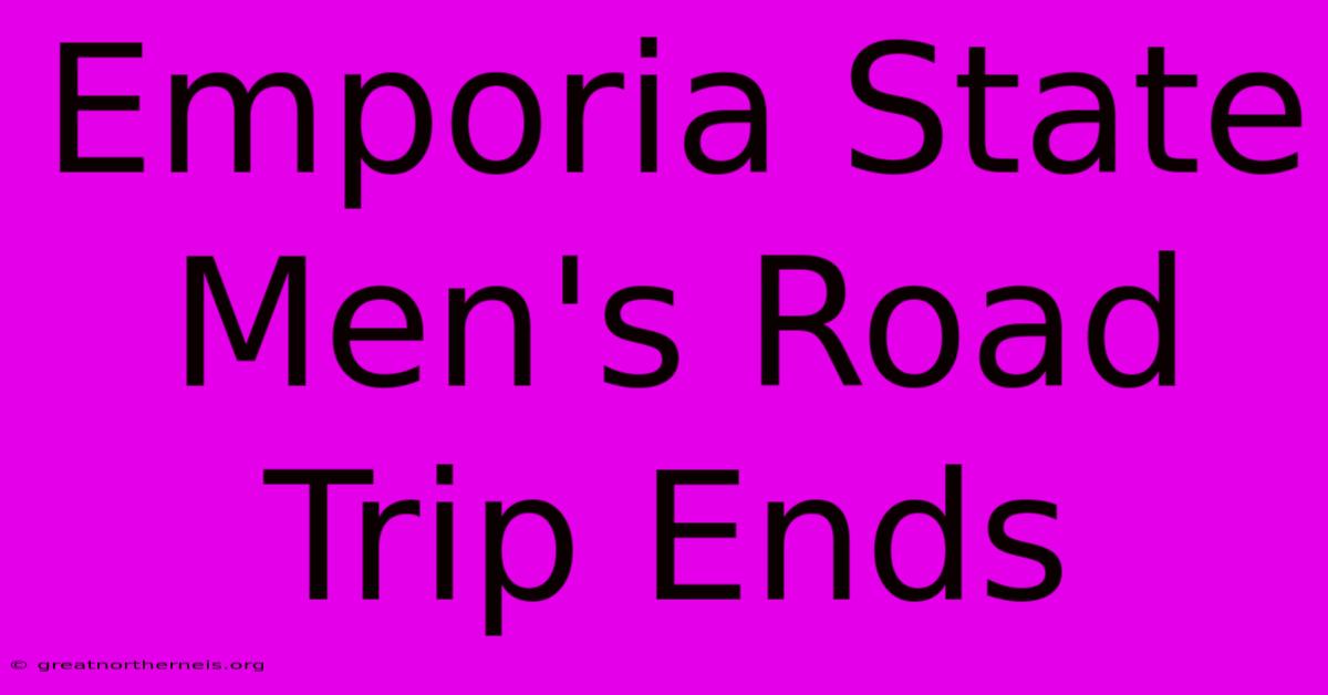 Emporia State Men's Road Trip Ends