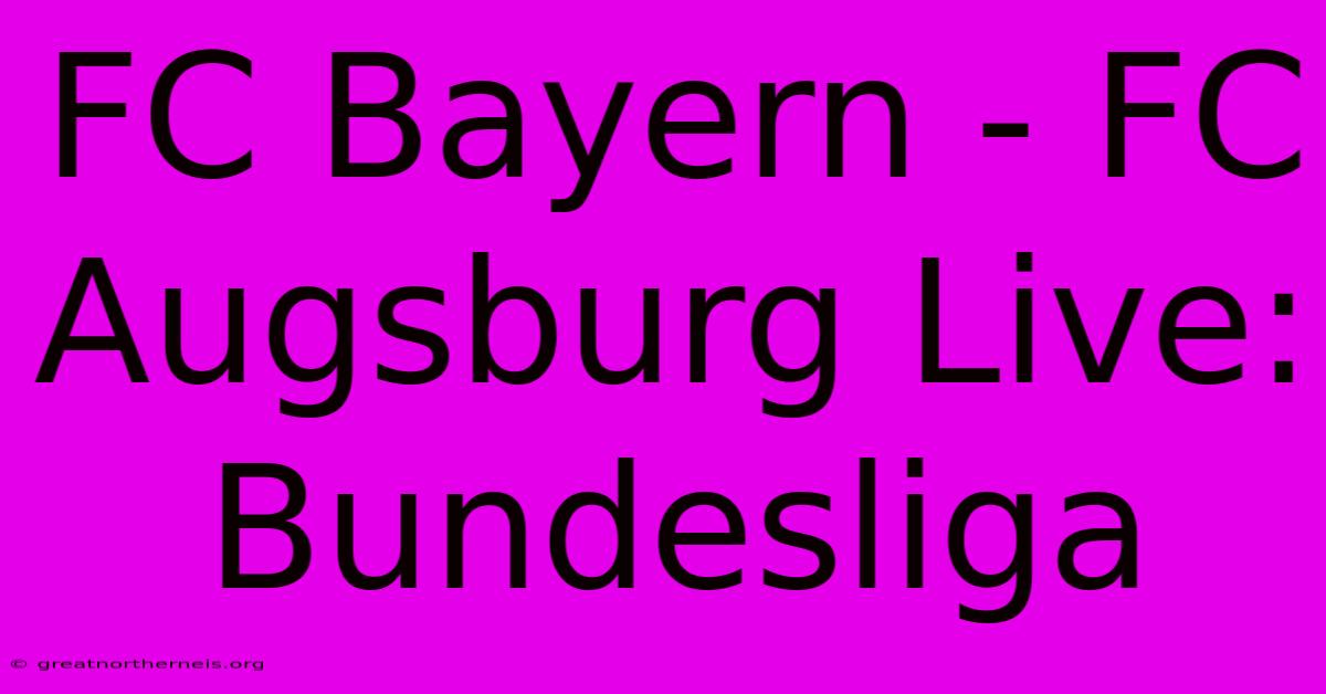 FC Bayern - FC Augsburg Live: Bundesliga