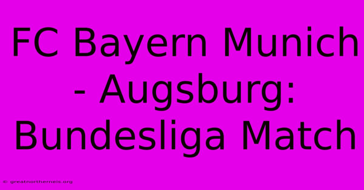 FC Bayern Munich - Augsburg: Bundesliga Match