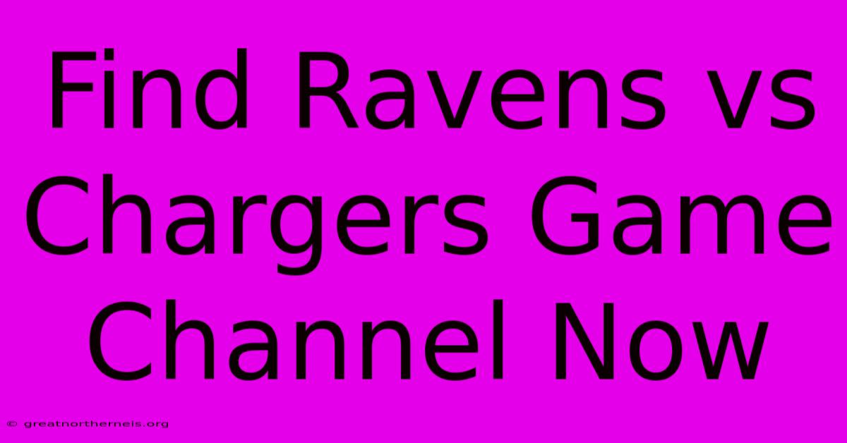 Find Ravens Vs Chargers Game Channel Now