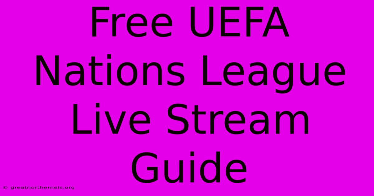 Free UEFA Nations League Live Stream Guide