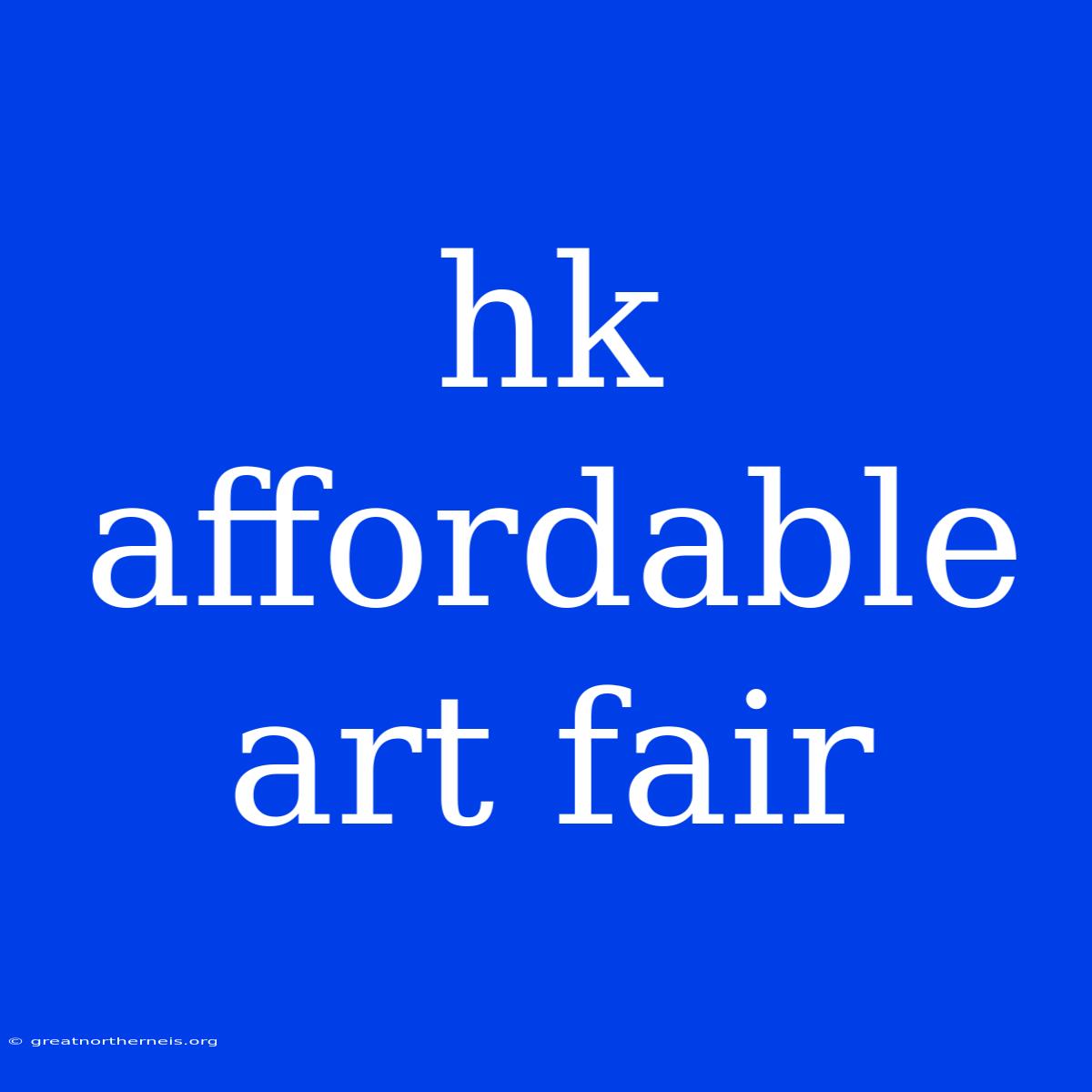 Hk Affordable Art Fair