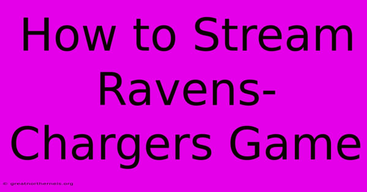 How To Stream Ravens-Chargers Game