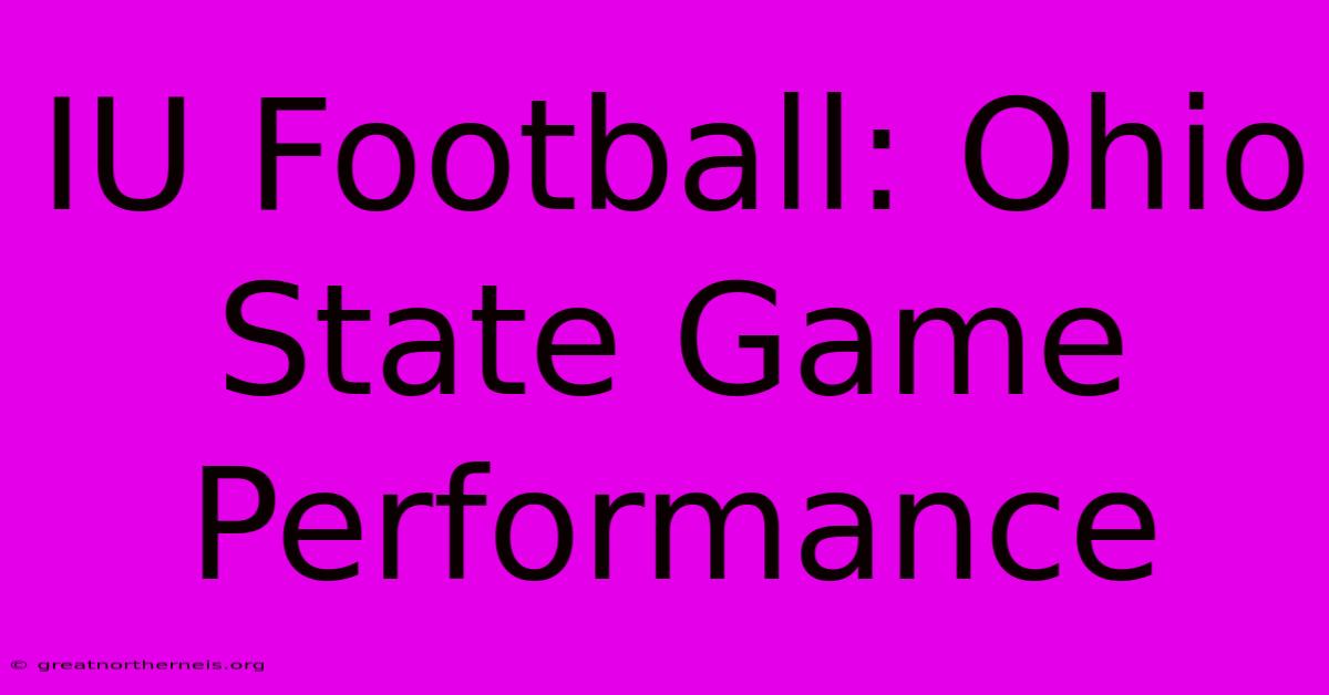 IU Football: Ohio State Game Performance