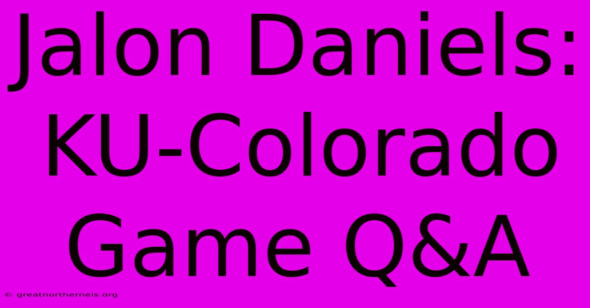 Jalon Daniels: KU-Colorado Game Q&A