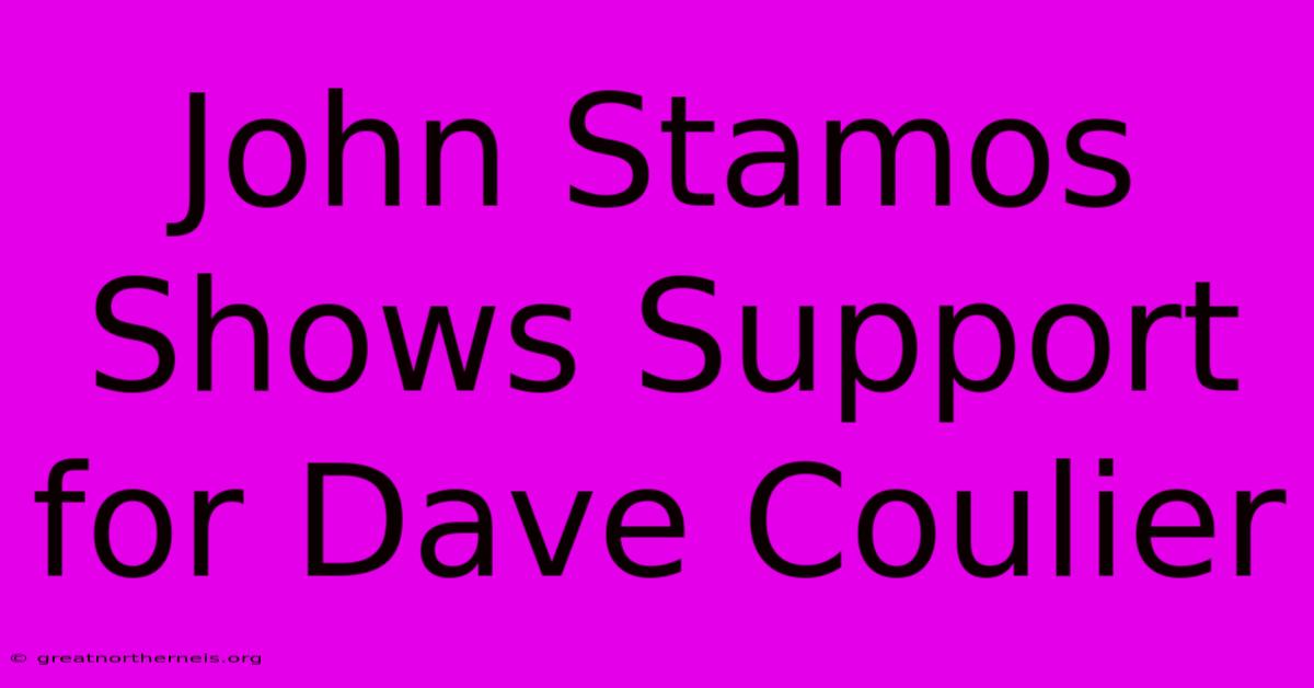 John Stamos Shows Support For Dave Coulier