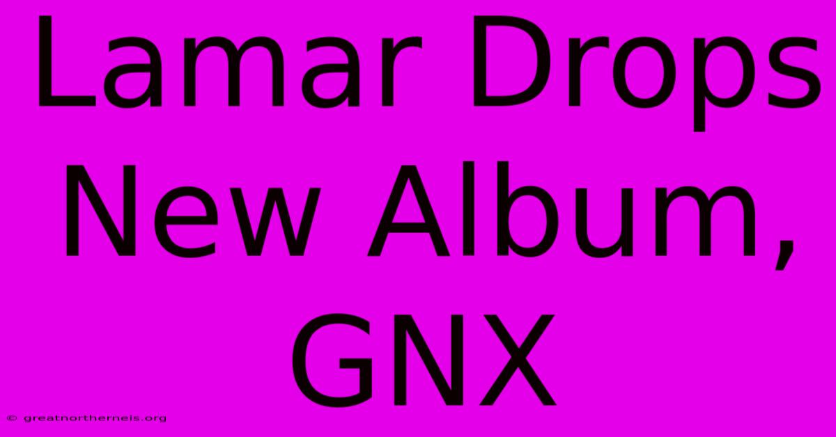 Lamar Drops New Album, GNX