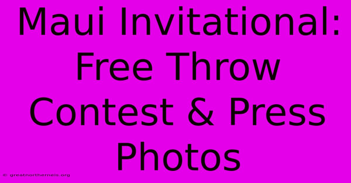 Maui Invitational: Free Throw Contest & Press Photos