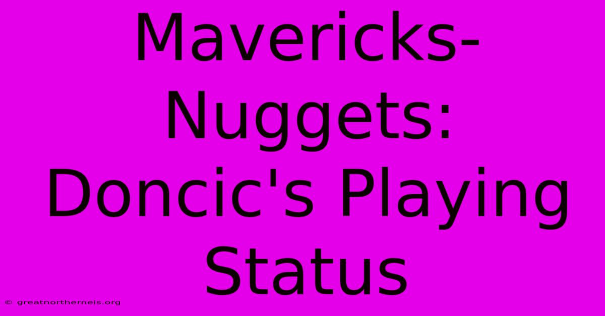 Mavericks-Nuggets: Doncic's Playing Status