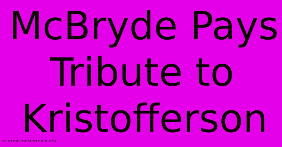 McBryde Pays Tribute To Kristofferson