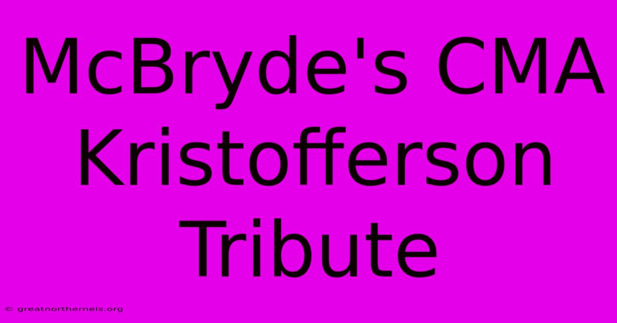 McBryde's CMA Kristofferson Tribute