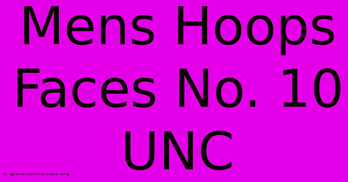 Mens Hoops Faces No. 10 UNC