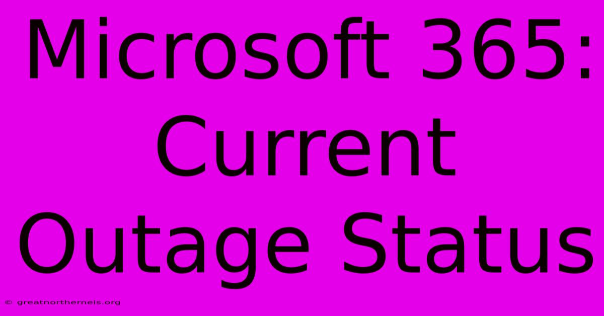 Microsoft 365: Current Outage Status