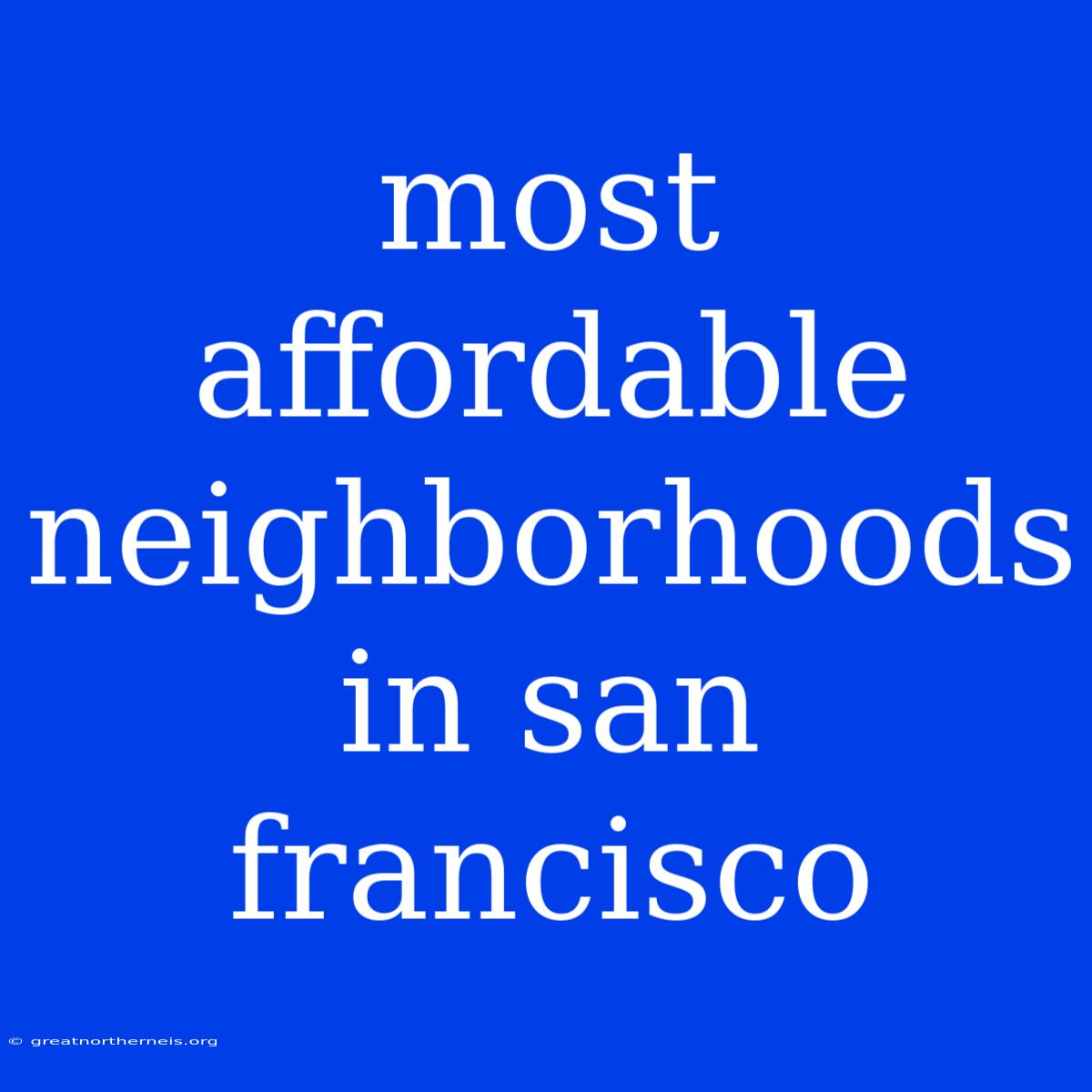 Most Affordable Neighborhoods In San Francisco