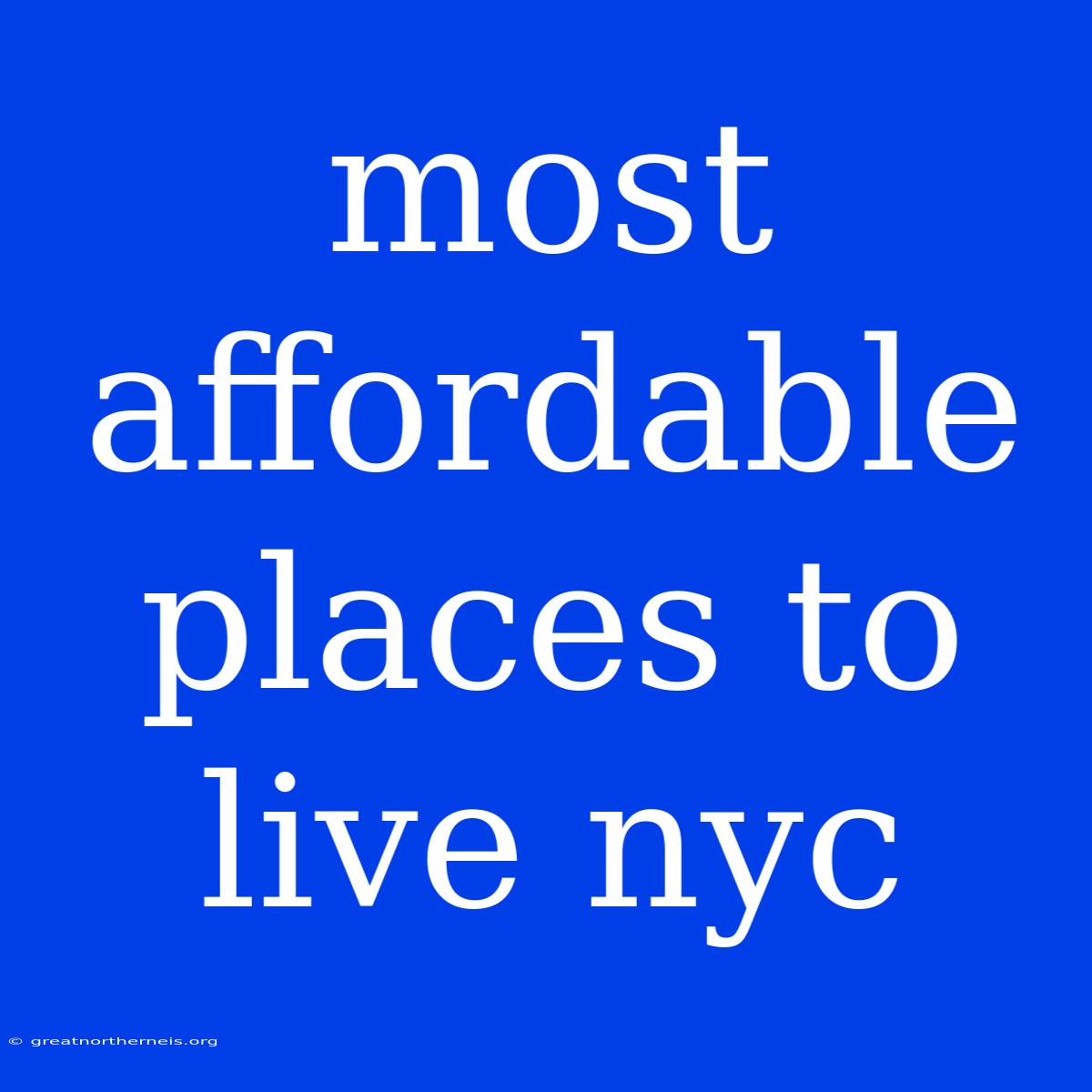 Most Affordable Places To Live Nyc