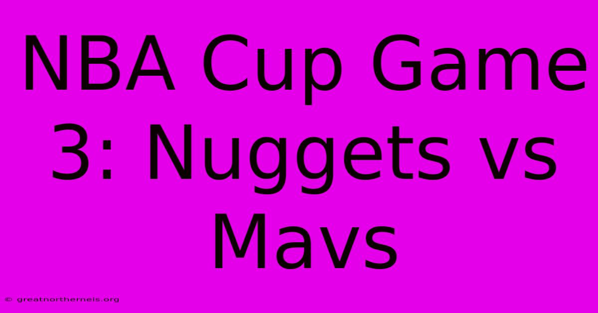 NBA Cup Game 3: Nuggets Vs Mavs