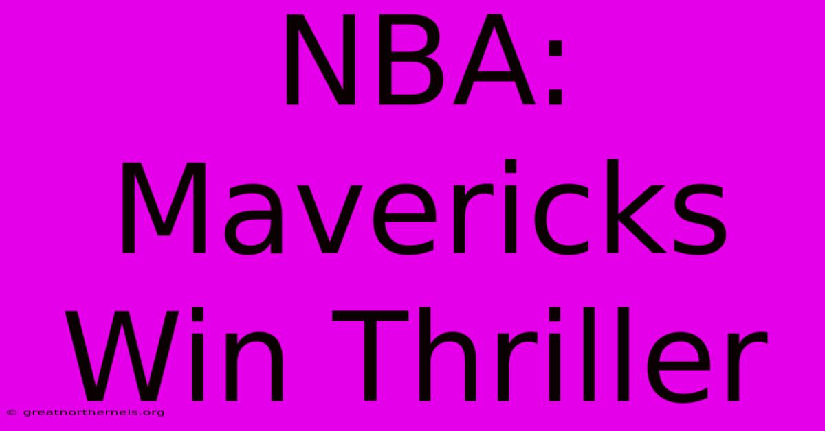 NBA: Mavericks Win Thriller